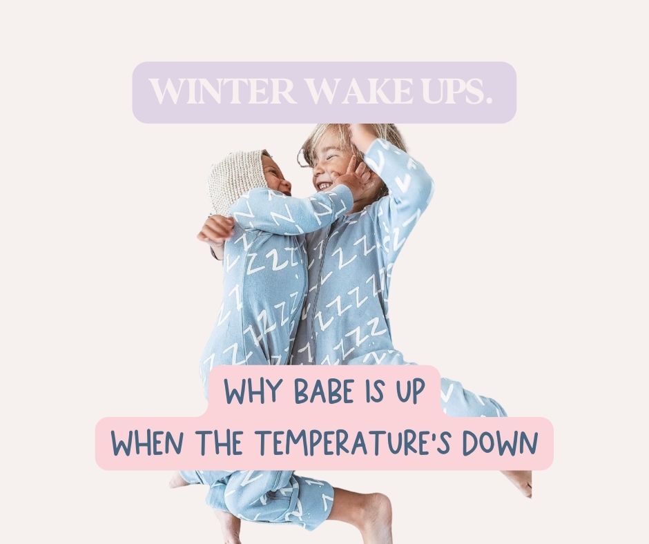 Winter Wake Ups: The Top Three Reasons Your Baby is Waking Early or More Frequently